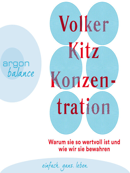 Title details for Konzentration--Warum sie so wertvoll ist und wie wir sie bewahren by Volker Kitz - Available